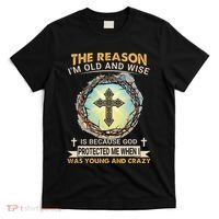 Man Of God The Reason I Am Old And Wise Is Because God Prote T-Shirt thumb 0