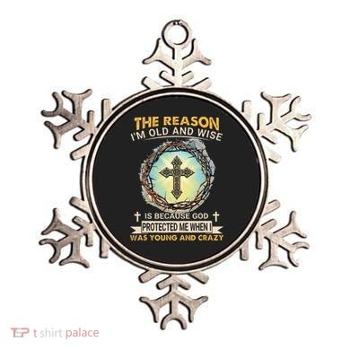 Man Of God The Reason I Am Old And Wise Is Because God Prote Ornament