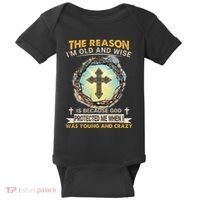 Man Of God The Reason I Am Old And Wise Is Because God Prote Baby Bodysuit thumb 0