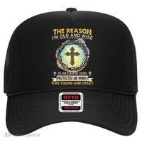 Man Of God The Reason I Am Old And Wise Is Because God Prote Hat thumb 0