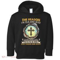 Man Of God The Reason I Am Old And Wise Is Because God Prote Toddler Hoodie thumb 0