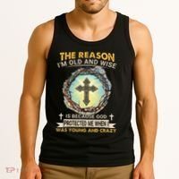 Man Of God The Reason I Am Old And Wise Is Because God Prote Tank Top thumb 3