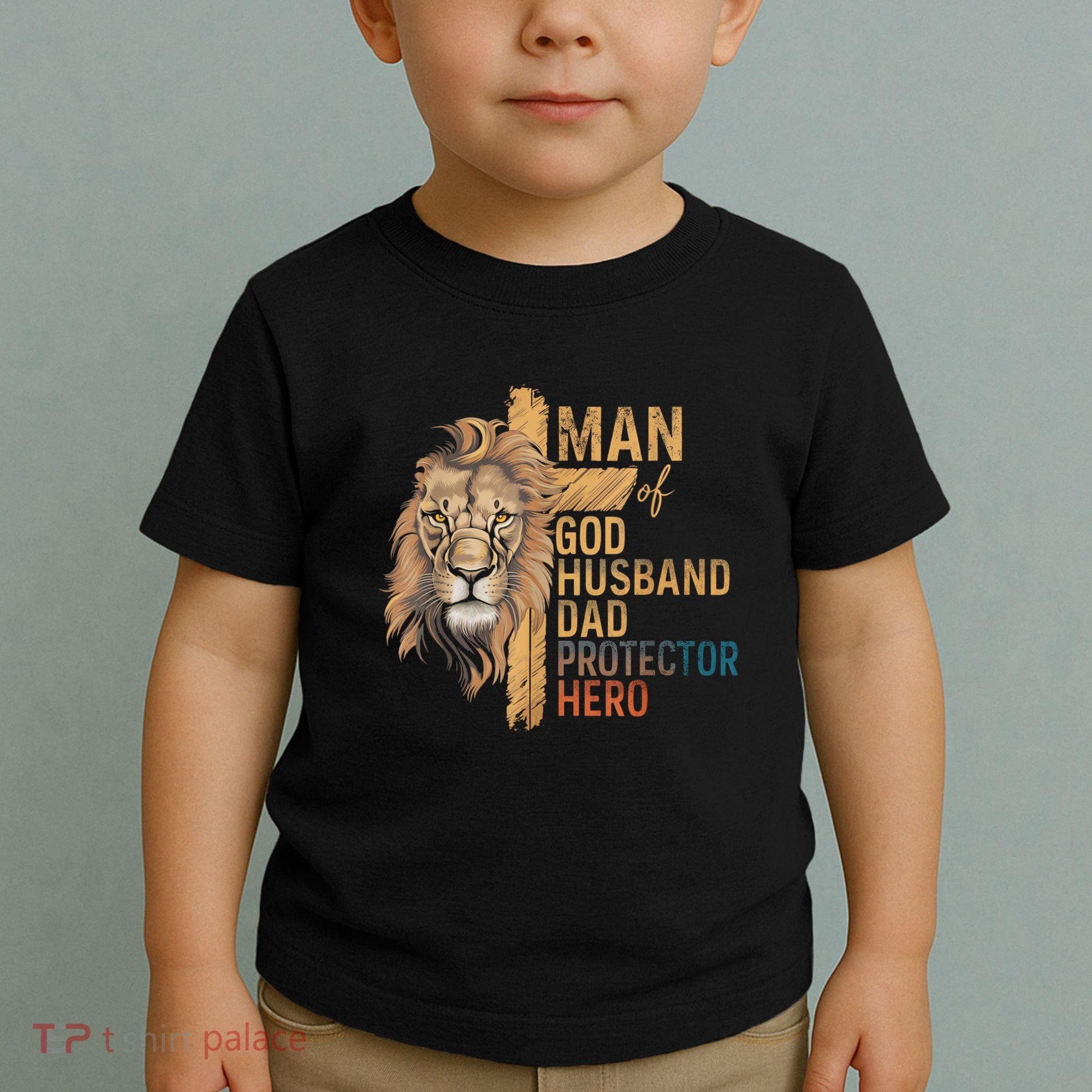 Man Of God Husband Daddy Protector Hero Lion FatherS Day Toddler T-Shirt