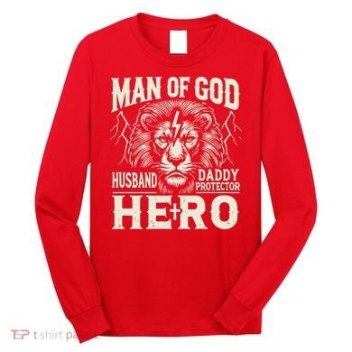 Man Of God Husband Daddy Protector Hero Long Sleeve Shirt