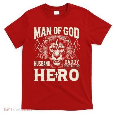 Man Of God Husband Daddy Protector Hero T-Shirt