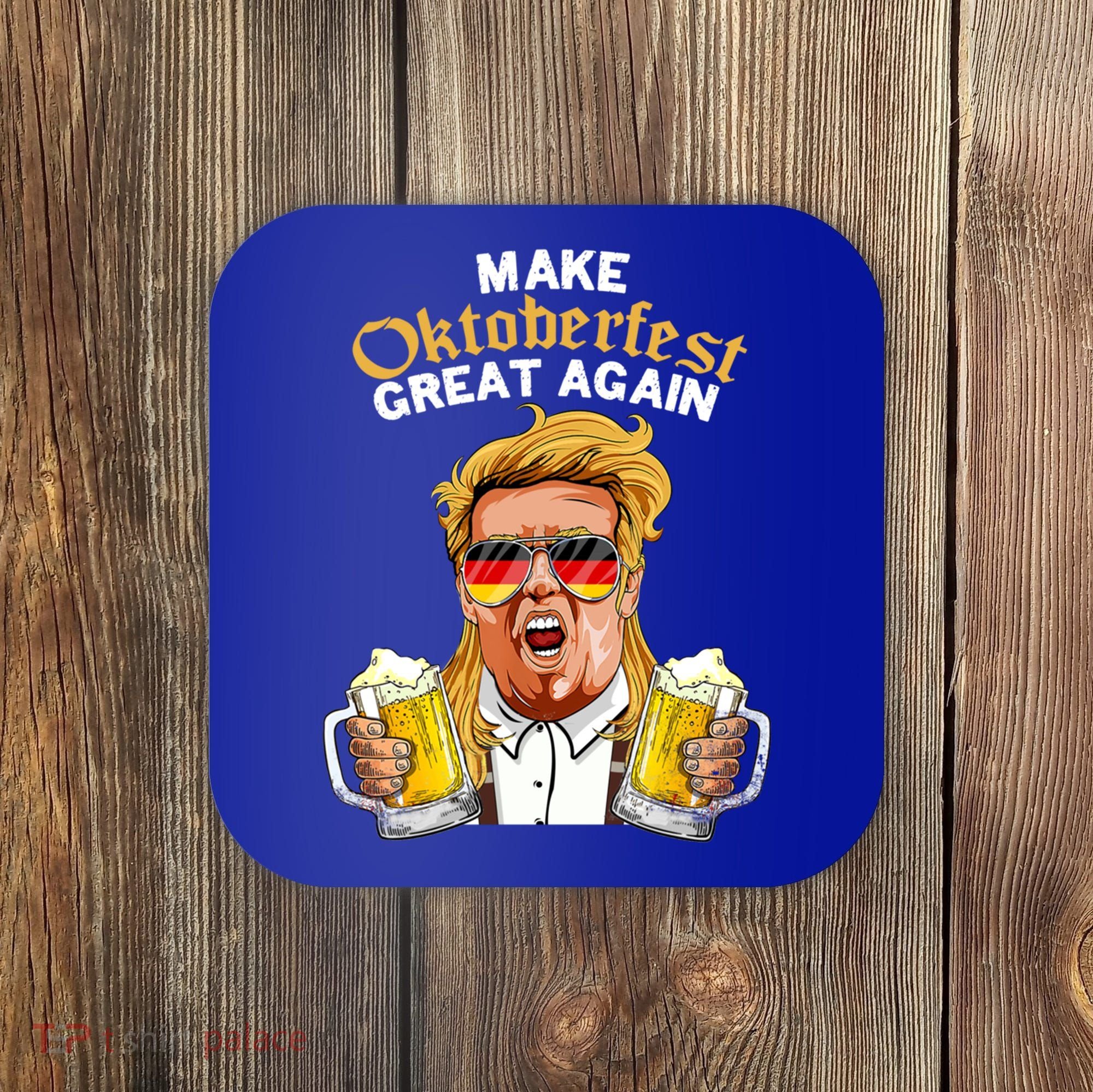 Make Oktoberfest Great Again Funny Trump Beer Mug Meaningful Gift Coaster