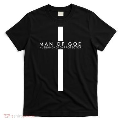 Man Of God Husband Dad Protector T-Shirt