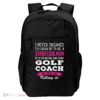 Mom Of Golf Coach Funny I Never Dreamed Cool Gift Backpack thumb 0