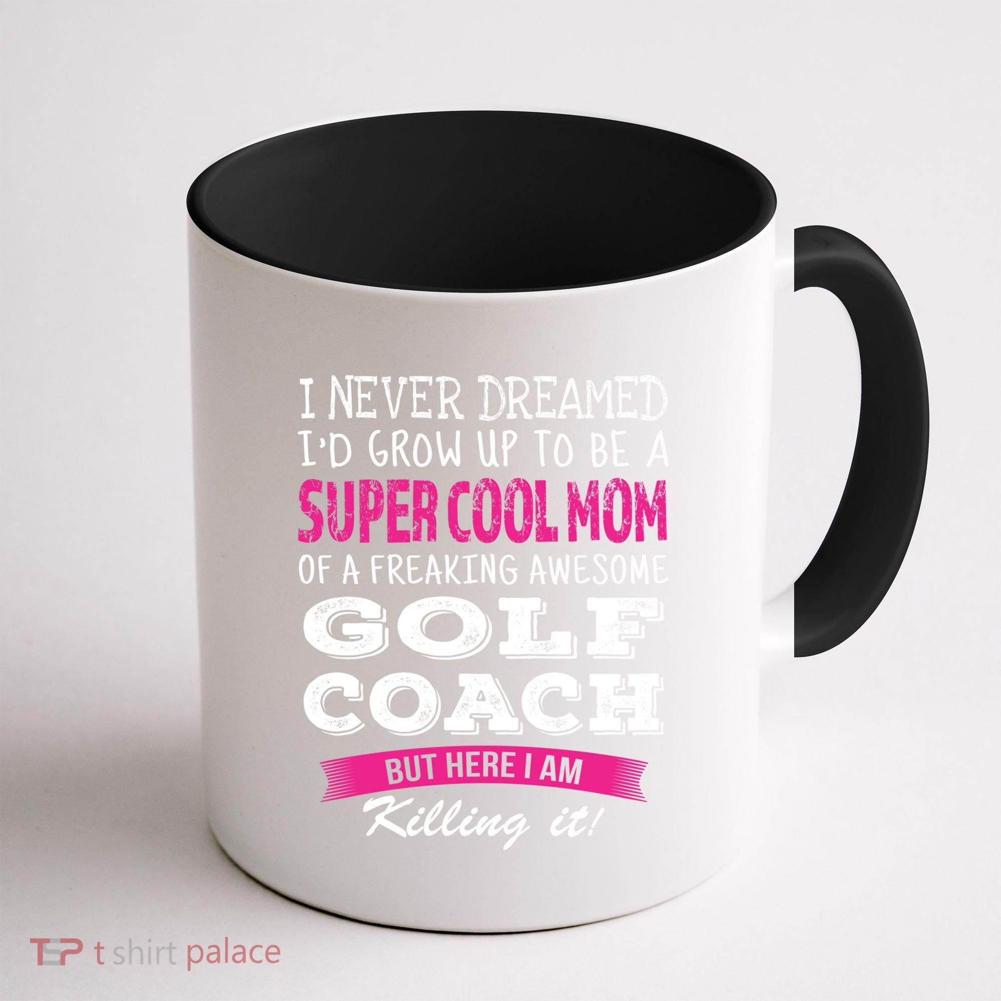 Mom Of Golf Coach Funny I Never Dreamed Cool Gift Coffee Mug