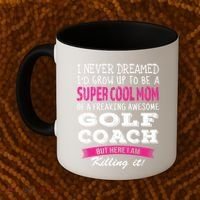 Mom Of Golf Coach Funny I Never Dreamed Cool Gift Coffee Mug thumb 2