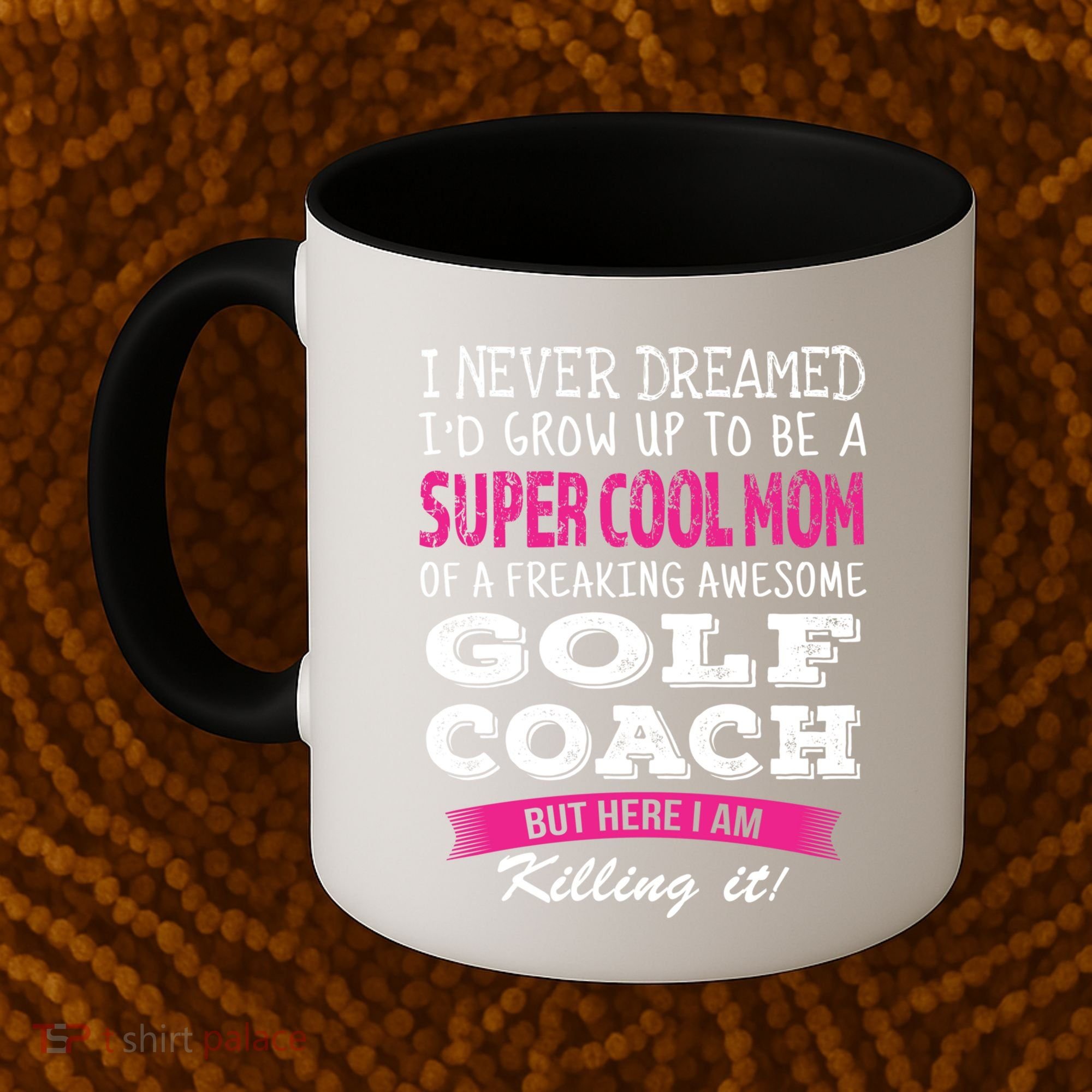 Mom Of Golf Coach Funny I Never Dreamed Cool Gift Coffee Mug