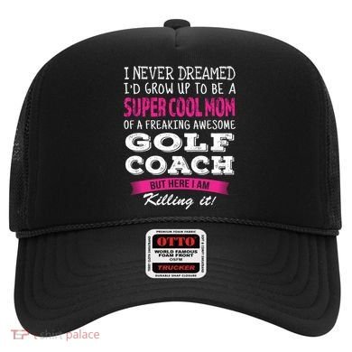 Mom Of Golf Coach Funny I Never Dreamed Cool Gift Hat