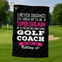 Mom Of Golf Coach Funny I Never Dreamed Cool Gift Golf Towel thumb 1