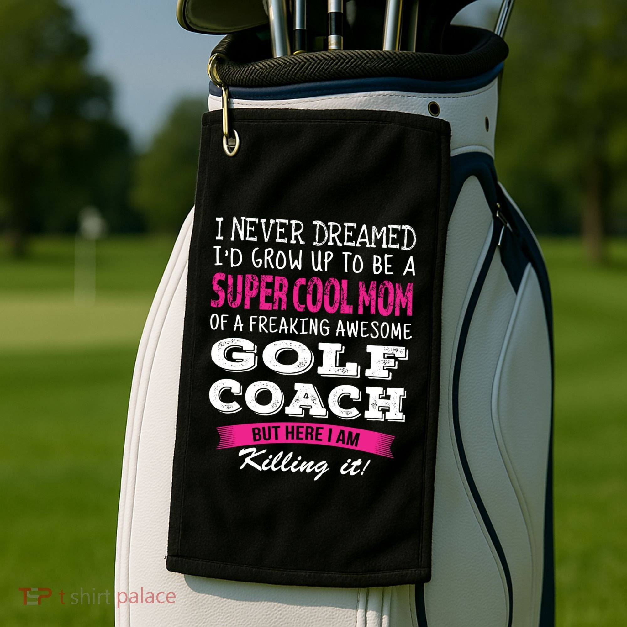 Mom Of Golf Coach Funny I Never Dreamed Cool Gift Golf Towel