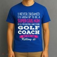 Mom Of Golf Coach Funny I Never Dreamed Cool Gift T-Shirt thumb 3