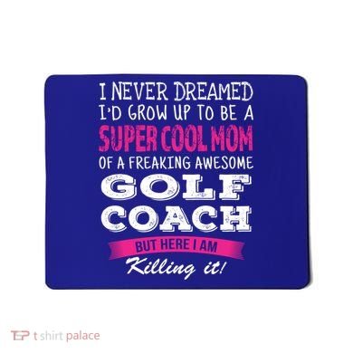 Mom Of Golf Coach Funny I Never Dreamed Cool Gift Mousepad