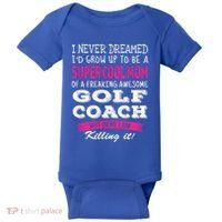 Mom Of Golf Coach Funny I Never Dreamed Cool Gift Baby Bodysuit thumb 0