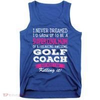 Mom Of Golf Coach Funny I Never Dreamed Cool Gift Tank Top thumb 0
