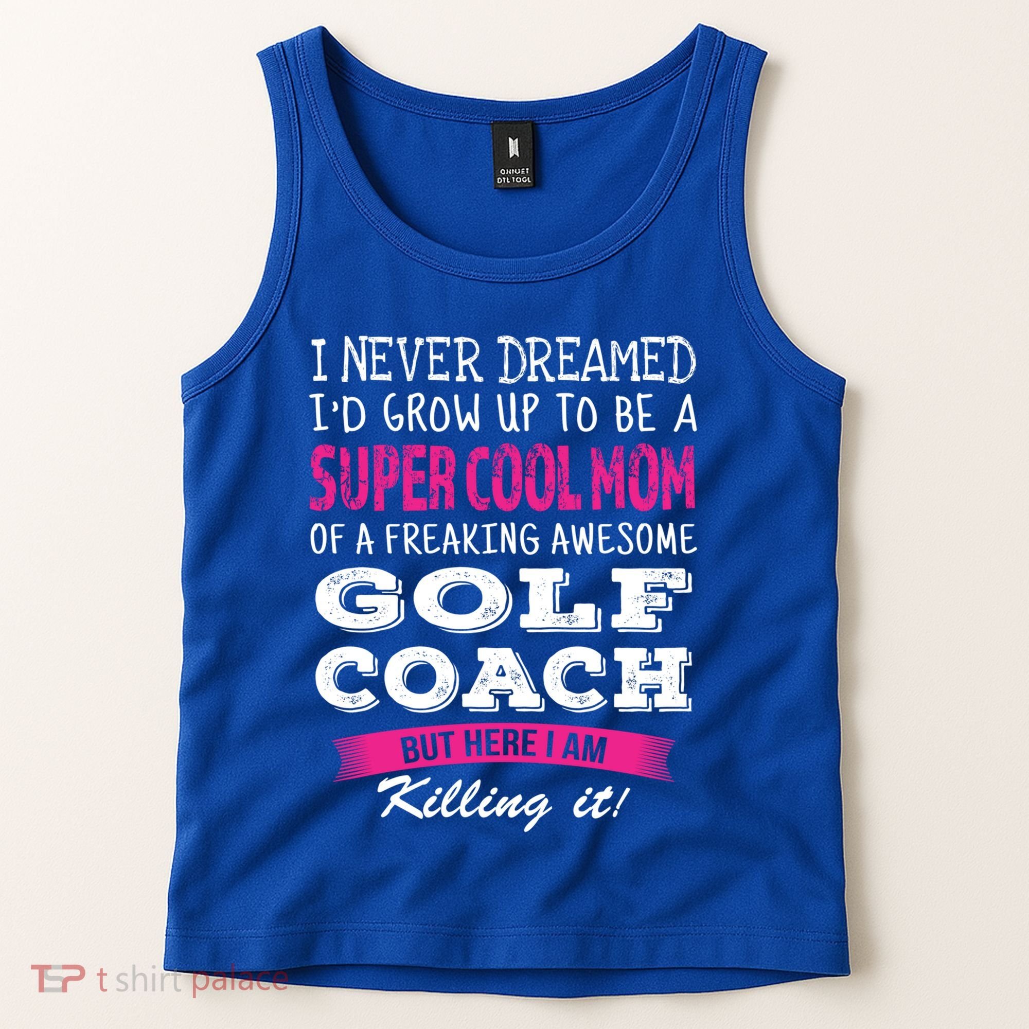 Mom Of Golf Coach Funny I Never Dreamed Cool Gift Tank Top