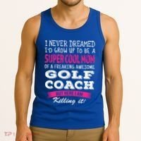 Mom Of Golf Coach Funny I Never Dreamed Cool Gift Tank Top thumb 3