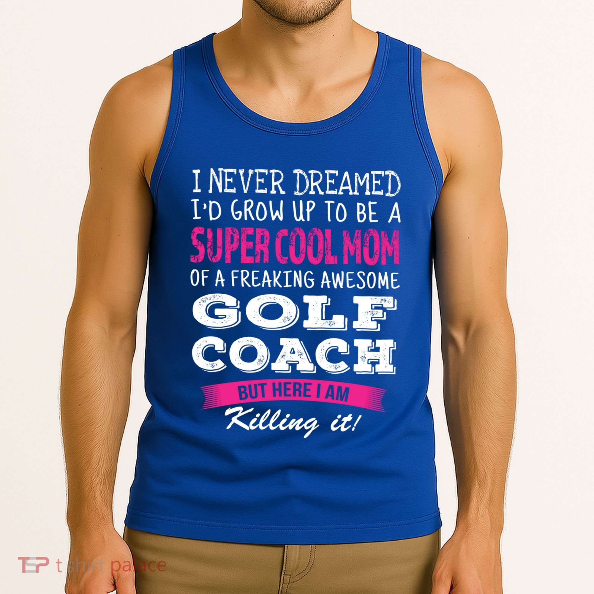 Mom Of Golf Coach Funny I Never Dreamed Cool Gift Tank Top