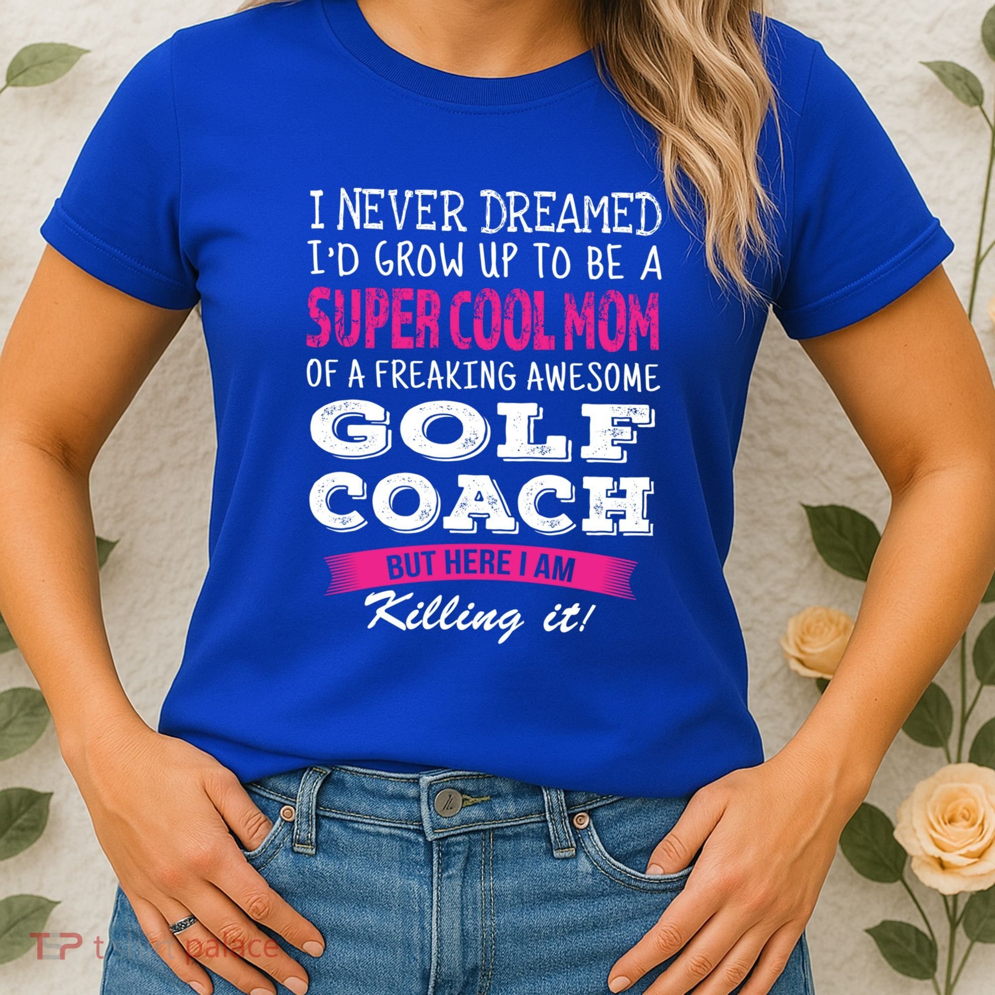 Mom Of Golf Coach Funny I Never Dreamed Cool Gift Women's T-Shirt