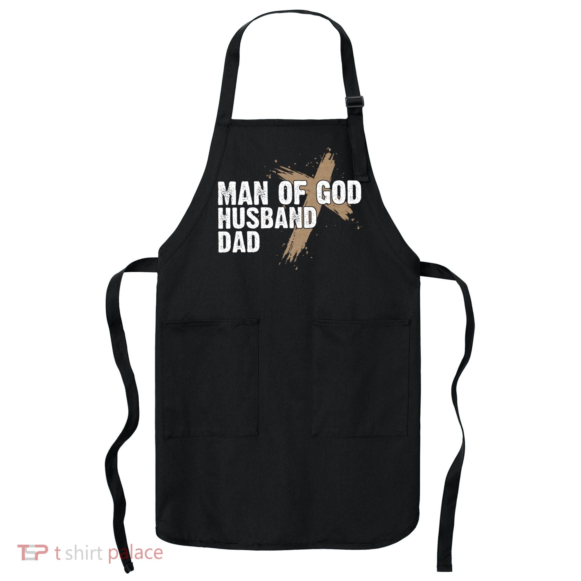 Man Of God Husband Dad Religious Cross FatherS Day Faith Apron