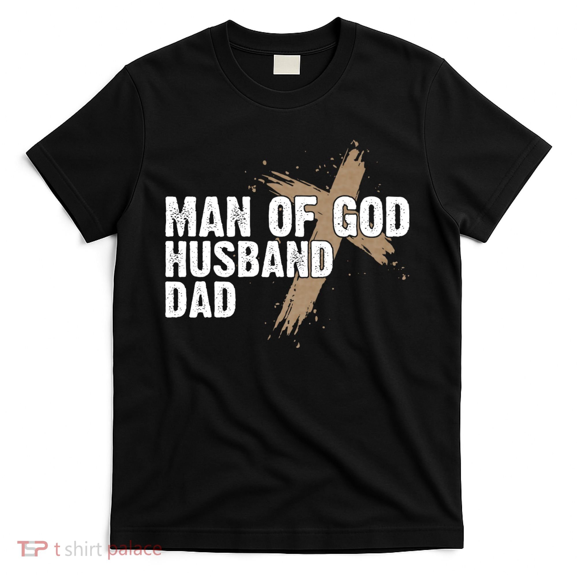 Man Of God Husband Dad Religious Cross FatherS Day Faith T-Shirt