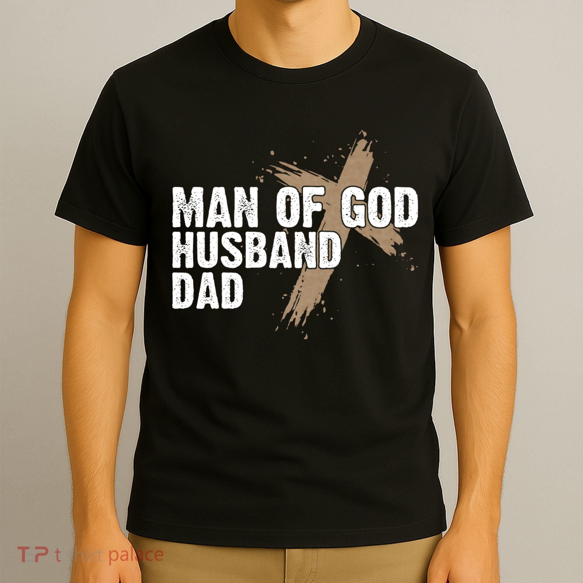 Man Of God Husband Dad Religious Cross FatherS Day Faith T-Shirt