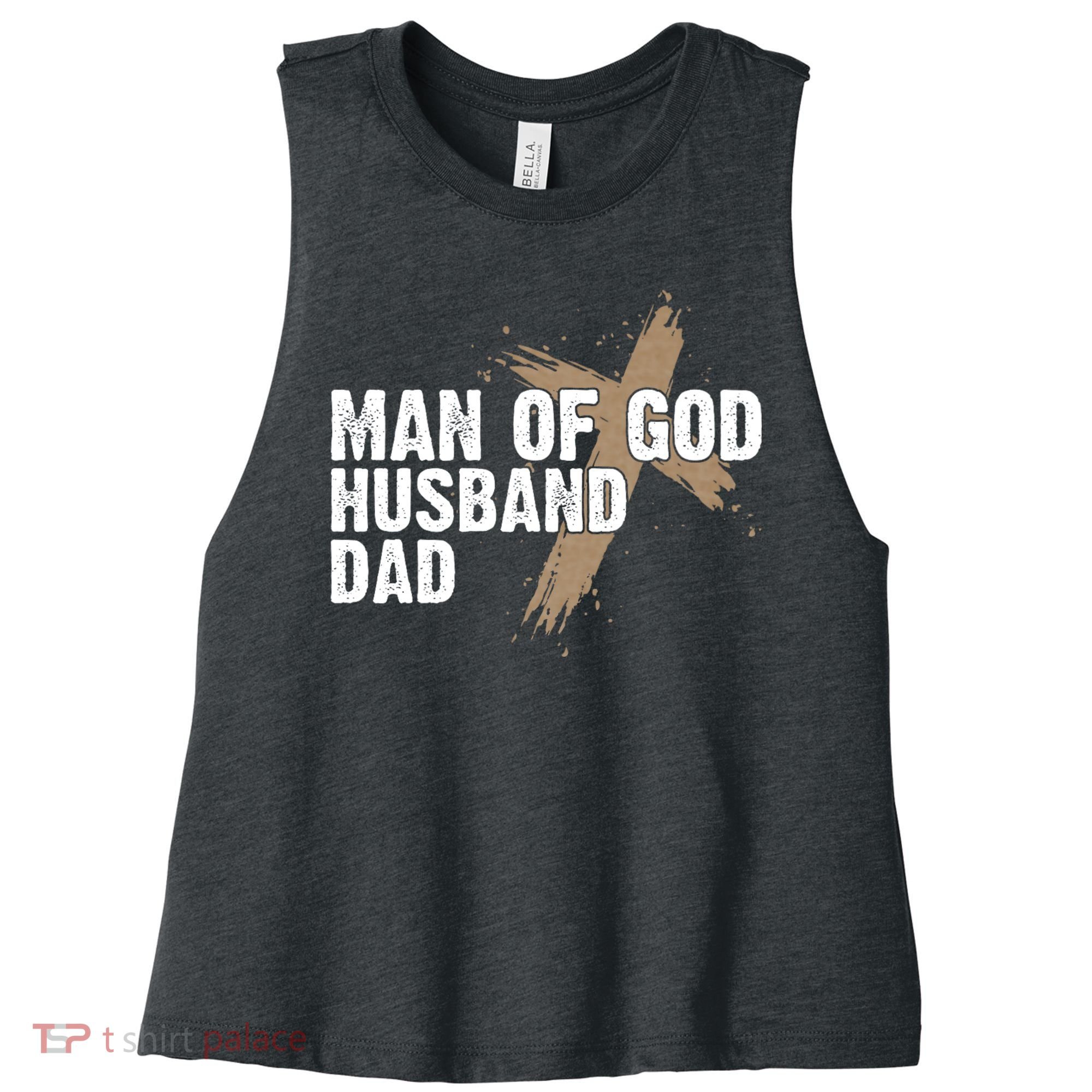 Man Of God Husband Dad Religious Cross FatherS Day Faith Women's Racerback Cropped Tank