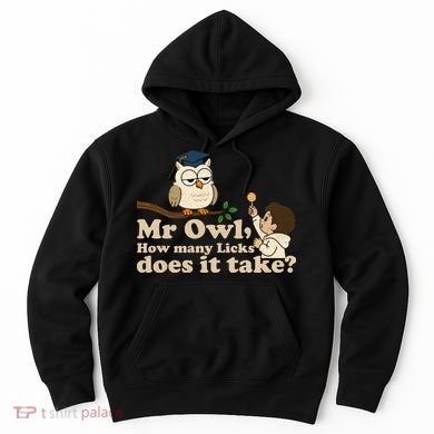 Mr Owl How Many Licks Does It Take Funny Hoodie