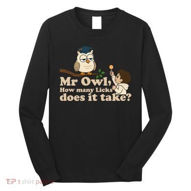 Mr Owl How Many Licks Does It Take Funny Long Sleeve Shirt