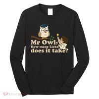 Mr Owl How Many Licks Does It Take Funny Long Sleeve Shirt thumb 0