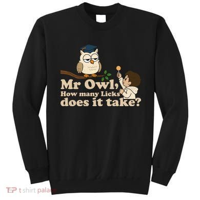 Mr Owl How Many Licks Does It Take Funny Sweatshirt