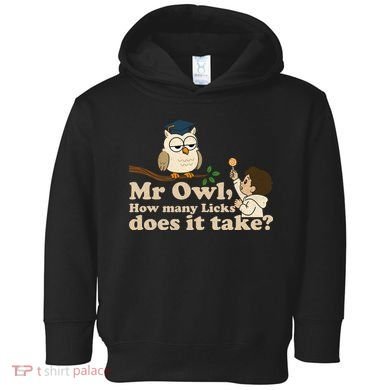 Mr Owl How Many Licks Does It Take Funny Toddler Hoodie