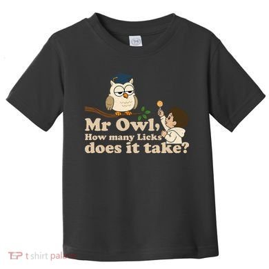 Mr Owl How Many Licks Does It Take Funny Toddler T-Shirt