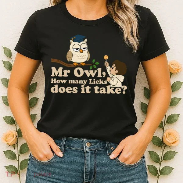 Mr Owl How Many Licks Does It Take Funny Women's T-Shirt