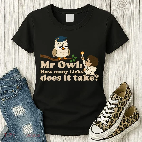 Mr Owl How Many Licks Does It Take Funny Women's T-Shirt