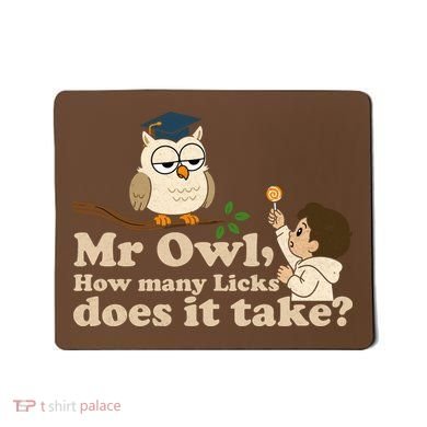 Mr Owl How Many Licks Does It Take Funny Mousepad