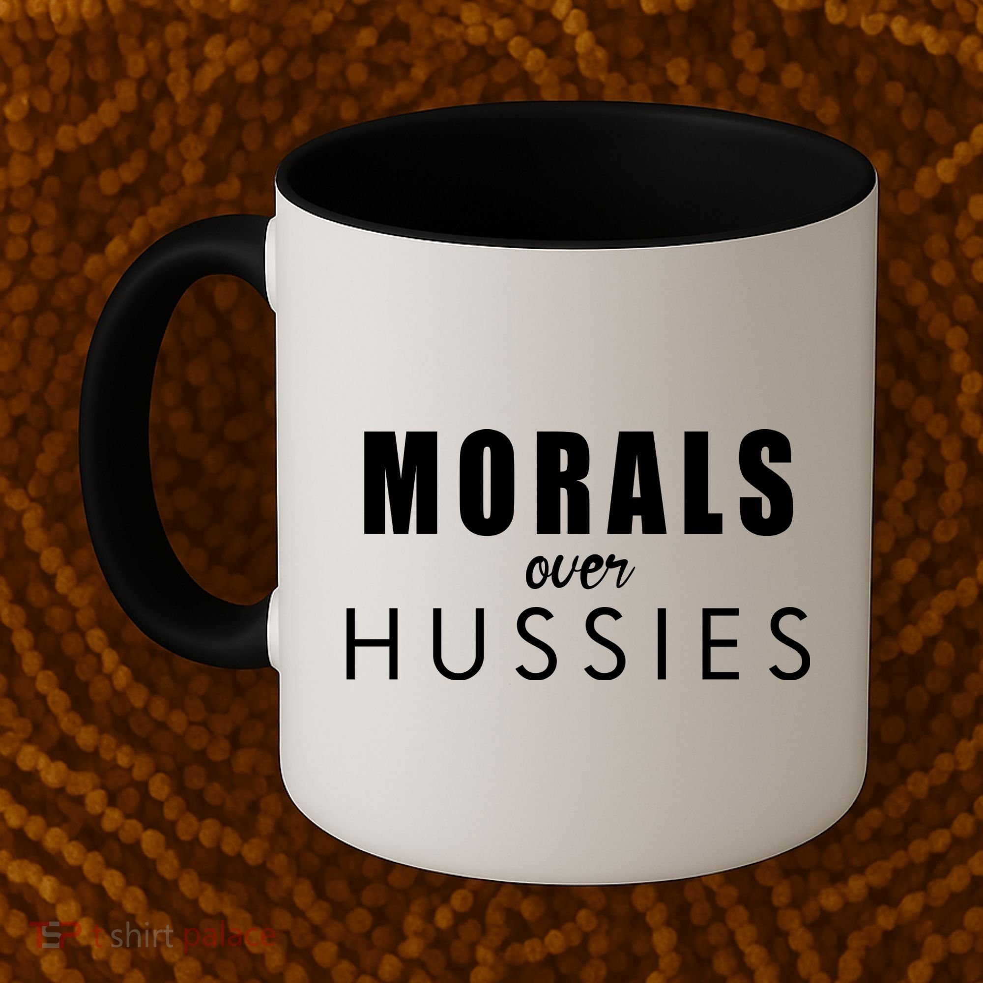 Morals Over Hussies Coffee Mug