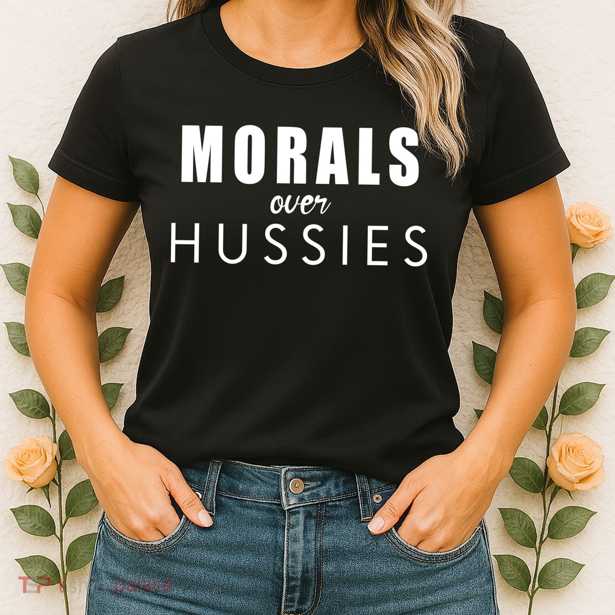 Morals Over Hussies Women's T-Shirt