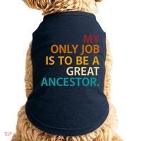 My Only Job Is To Be A Great Ancestor. Doggie Tank thumb 0