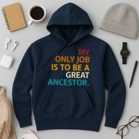 My Only Job Is To Be A Great Ancestor. Hoodie thumb 3