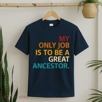 My Only Job Is To Be A Great Ancestor. T-Shirt thumb 2