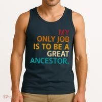 My Only Job Is To Be A Great Ancestor. Tank Top thumb 3
