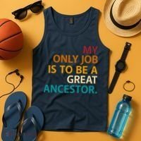 My Only Job Is To Be A Great Ancestor. Tank Top thumb 4
