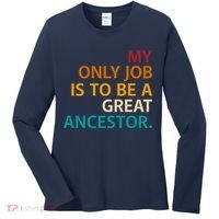My Only Job Is To Be A Great Ancestor. Women's Long Sleeve Shirt thumb 0