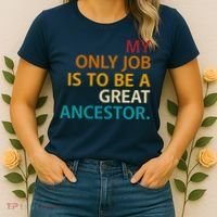 My Only Job Is To Be A Great Ancestor. Women's T-Shirt thumb 2
