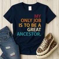 My Only Job Is To Be A Great Ancestor. Women's T-Shirt thumb 3