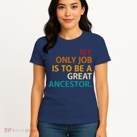 My Only Job Is To Be A Great Ancestor. Women's T-Shirt thumb 4